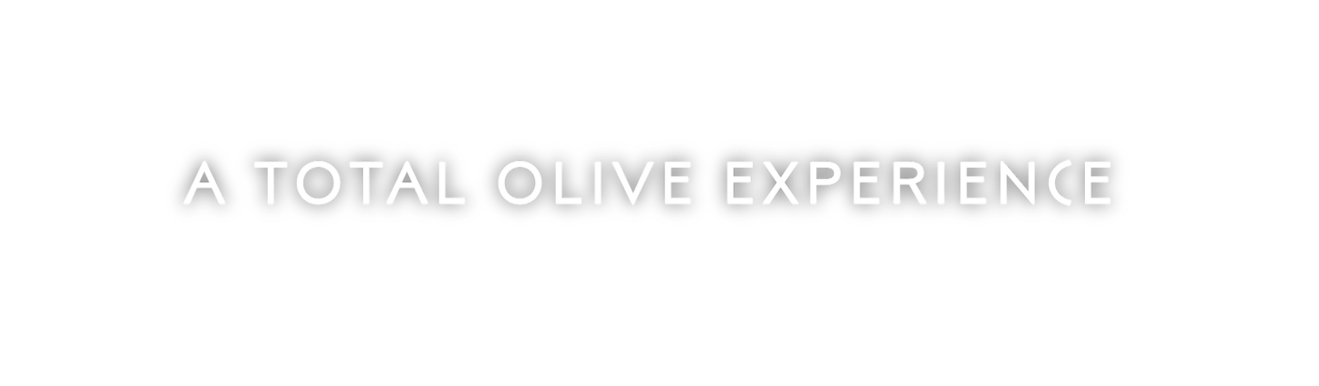 TOTAL OLIVE EXPERIENCE PHRASE